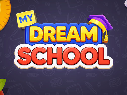 My Dream School